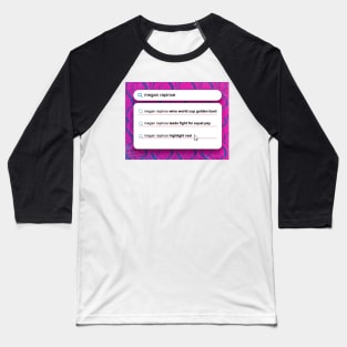 megan rapinoe search Baseball T-Shirt